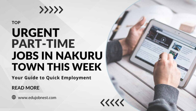 Urgent Part-Time Jobs in Nakuru Town This Week