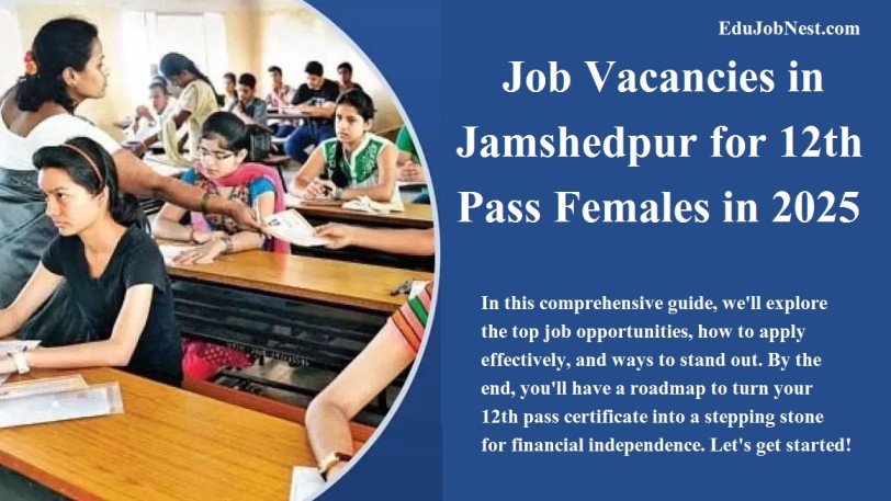 Job Vacancies in Jamshedpur for 12th Pass Females in 2025