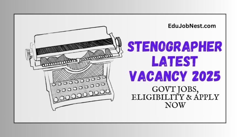 Stenographer Latest Vacancy 2025