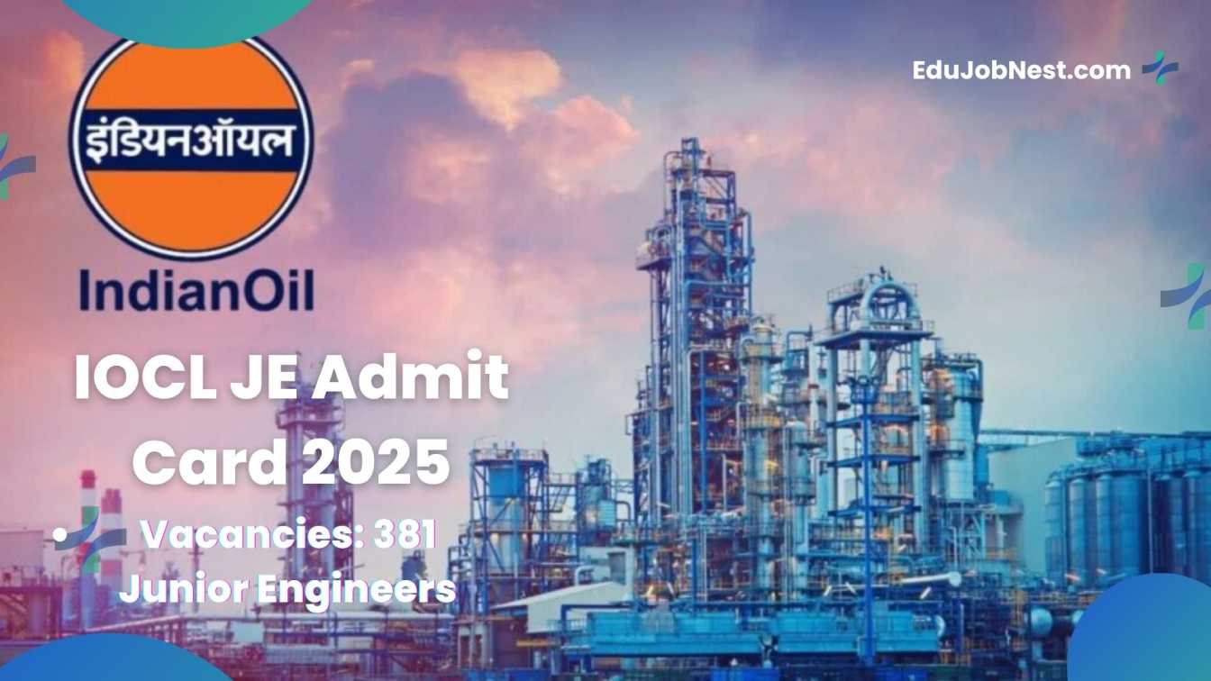 IOCL JE Admit Card 2025