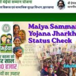 Maiya Samman Yojana Jharkhand Status Check